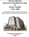 Reflections on Architects and Architecture in Prince George, 1950-2000 cover